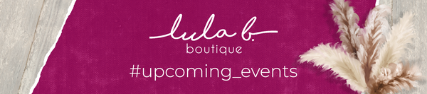 lula b. boutique #upcoming_events